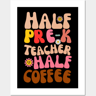 Half Teacher Half Coffee Teacher Shirt Coffee Pre-K Teach Posters and Art